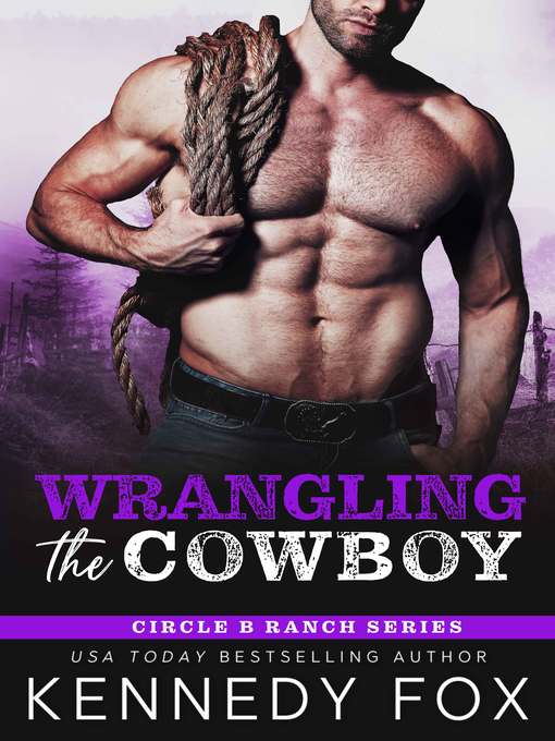 Title details for Wrangling the Cowboy by Kennedy Fox - Available